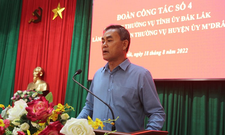 Ban Thường vụ Tỉnh ủy làm việc với Huyện ủy M’Drắk